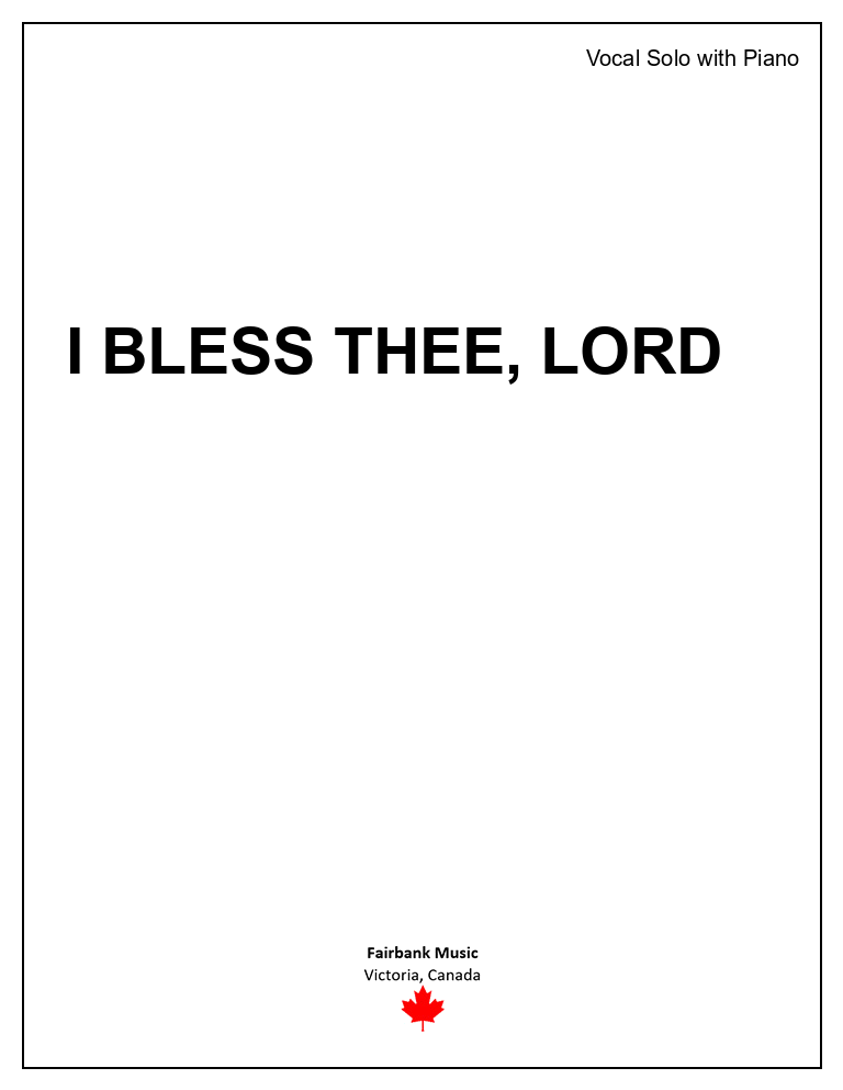 I Bless Thee, Lord (vocal solo)